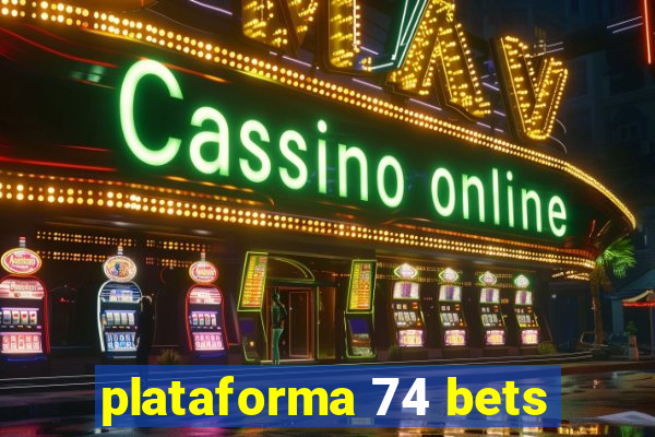 plataforma 74 bets